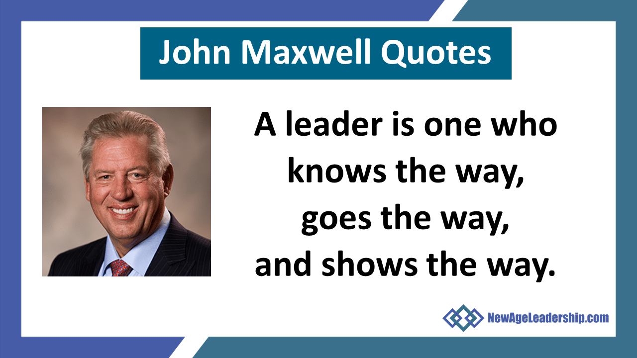 Quotes by John Maxwell- Galvanizing & Encouraging