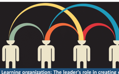 Learning organization: The leader’s role in creating one
